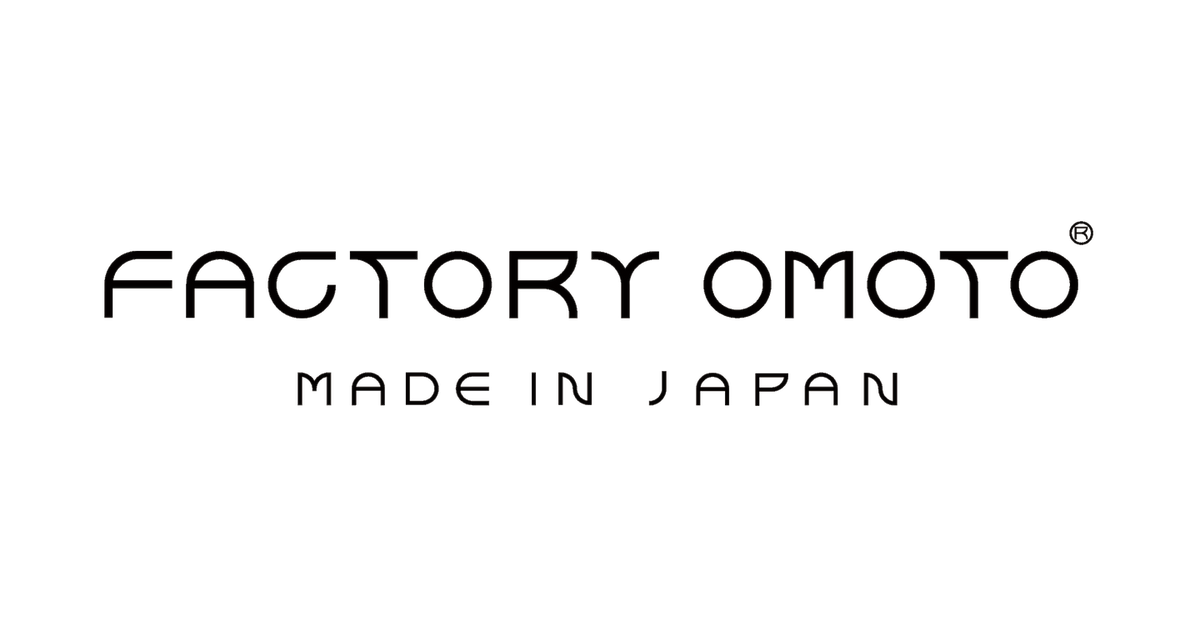 FACTORY OMOTO |1985年に縫製工場として創業した、ファクトリーブランドです。